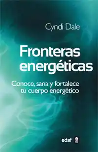 Exklusiv FRONTERAS ENERGÉTICAS : CONOCE, SANA Y FORTALECE TU CUERPO ENERGÉTICO