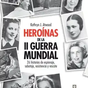 HEROÍNAS DE LA II GUERRA MUNDIAL Geld-Zurück-Garantie