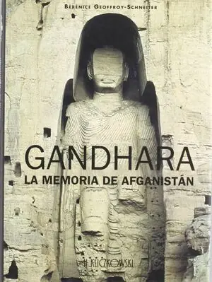 GANDHARA, LA MEMORIA DE AFGHANISTAN Preis Gesenkt
