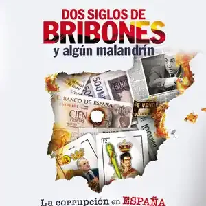 DOS SIGLOS DE BRIBONES Y ALGÚN MALANDRÍN.LA CORRUPCIÓN EN ESPAÑA DESDE Schnäppchen