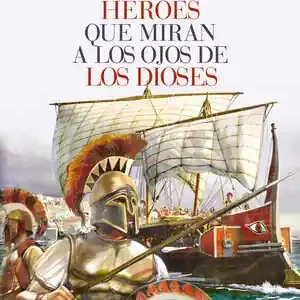 HÉROES QUE MIRAN A LOS OJOS DE LOS DIOSES. LA HISTORIA DE GRECIA DESDE LA EDAD DE BRONCE A LA ÉPOCA CLÁSICA Kostenloser Versand