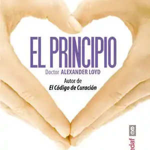 EL PRINCIPIO. EL PRINCIPIO SECRETO PARA ALCANZAR EL ÉXITO EN LA VIDA, EL AMOR Y LA FELICIDAD Schnäppchen