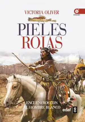 Heute Kaufen PIELES ROJAS. ENCUENTROS E INTERCAMBIOS CON EL HOMBRE BLANCO