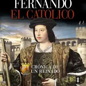 FERNANDO EL CATÓLICO. CRÓNICA DE UN REINADO Limited Edition