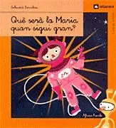 QUÈ SERÀ LA MARIA QUAN SIGUI GRAN? Nur Heute