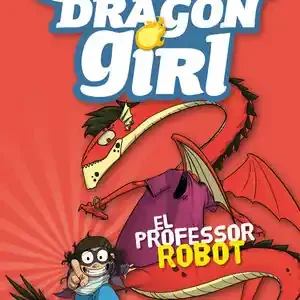 DRAGON GIRL 2. EL PROFESSOR ROBOT Original