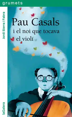 Gleich Bestellen PAU CASALS I EL NOI QUE TOCAVA EL VIOLÍ