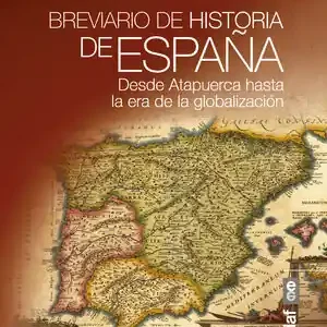 Zertifiziert BREVIARIO DE HISTORIA DE ESPAÑA. DESDE ATAPUERCA HASTA LA ERA DE LA GLOBALIZACIÓN