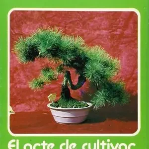 BONSAI. EL ARTE DE CULTIVAR ÁRBOLES ENANOS Versand Am Gleichen Tag