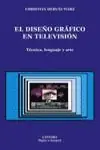 EL DISEÑO GRÁFICO EN TELEVISIÓN. TÉCNICA, LENGUAJE Y ARTE Großhandel