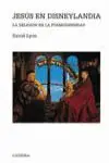 Abverkauf JESÚS EN DISNEYLANDIA. LA RELIGIÓN EN LA POSMODERNIDAD