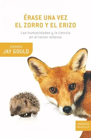 ÉRASE UNA VEZ EL ZORRO Y EL ERIZO. LAS HUMANIDADES Y LA CIENCIA EN EL TERCER MILENIO Hochwertig