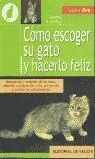 CÓMO ESCOGER SU GATO Y HACERLO FELIZ Begrenztes Angebot