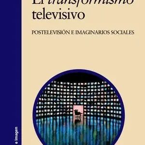 EL TRANSFORMISMO TELEVISIVO Direkt Vom Hersteller