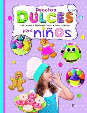 RECETAS DULCES PARA NIÑOS. COOKIES, DONUTS, GINGERBREAD, CUPCAKES, MUFFINS, CAKE POPS Preiswert