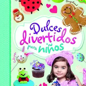 DULCES DIVERTIDOS PARA NIÑOS. COOKIES, MUFFINS, CUPCAKES, CAKE POPS, DONUTMANÍA Y GINGERBREAD Beliebt