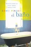 Heute Kaufen CÓMO PINTAR EL BAÑO. DECORACIÓN Y DISEÑO CON PINTURA, AZULEJOS, MADERA Y CRISTAL