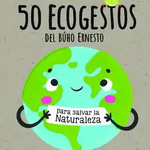 Top-Angebot 50 ECOGESTOS DEL BÚHO ERNESTO. PARA SALVAR LA NATURALEZA