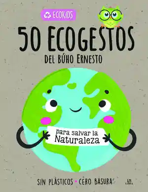 Top-Angebot 50 ECOGESTOS DEL BÚHO ERNESTO. PARA SALVAR LA NATURALEZA