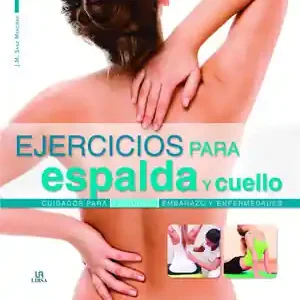 Schnäppchen EJERCICIOS PARA ESPALDA Y CUELLO. CUIDADOS PARA LESIONES, EMBARAZO Y ENFERMEDADES