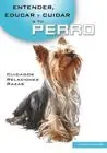 ENTENDER, EDUCAR Y CUIDAR A TU PERRO. CUIDADOS RELACIONES RAZAS Angebot
