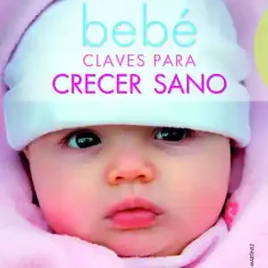BEBÉ CLAVES PARA CRECER SANO Limited Edition