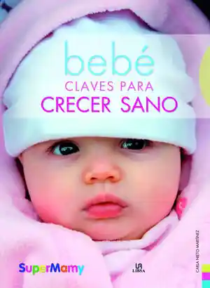 BEBÉ CLAVES PARA CRECER SANO Limited Edition