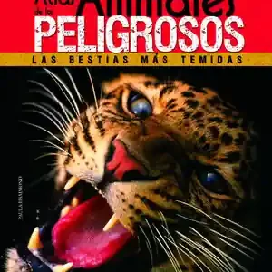 ATLAS DE LOS ANIMALES PELIGROSOS. LAS BESTIAS MÁS TEMIDAS Top-Qualität