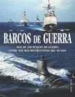 Begrenztes Angebot BARCOS DE GUERRA. MÁS DE 200 BUQUES DE GUERRA ENTRE LOS MÁS DESTRUCTIVOS DEL MUNDO