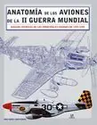 ANATOMÍA DE AVIONES DE LA SEGUNDA GUERRA MUNDIAL. DIBUJOS TÉCNICOS DE LOS PRINCIPALES AVIONES DE 1939-1945 Begrenztes Angebot