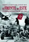Handgefertigt EL FRENTE DEL ESTE. FOTOGRAFÍAS INÉDITAS DE 1941-1945.