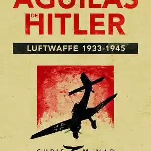 ÁGUILAS DE HITLER. LUFTWAFFE 1933-1945 Hochwertig