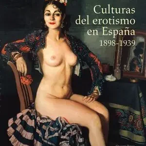 Schnäppchen CULTURAS DEL EROTISMO EN ESPAÑA, 1898-1939