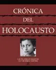 Garantierte Lieferung CRÓNICA DEL HOLOCAUSTO. LAS PALABRAS E IMÁGENES QUE HICIERON HISTORIA. LAS PALABRAS E IMAGENES QUE HICIERON HISTORIA