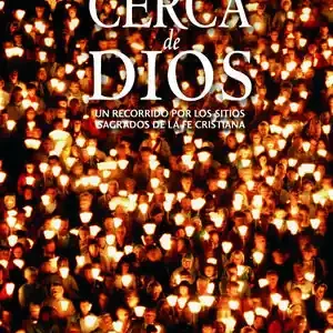 CERCA DE DIOS. UN RECORRIDO POR LOS SITIOS SAGRADOS DE LA FE CRISTIANA Sonderaktion