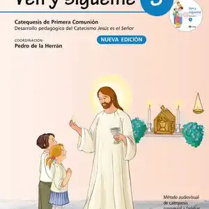 VEN Y SÍGUEME 3. DESARROLLO PEDAGÓGICO DEL CATECISMO JESÚS ES EL SEÑOR Expressversand