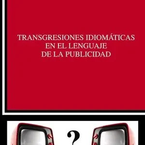 Weltweiter Versand TRANSGRESIONES IDIOMÁTICAS EN EL LENGUAJE DE LA PUBLICIDAD