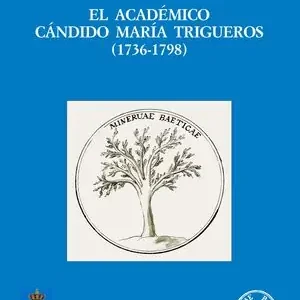 EL ACADÉMICO CÁNDIDO MARÍA TRIGUEROS (1736-1798) Preis Gesenkt