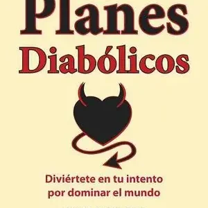 Heute Kaufen PLANES DIABÓLICOS. DIVIÉRTETE EN TU INTENTO POR DOMINAR EL MUNDO