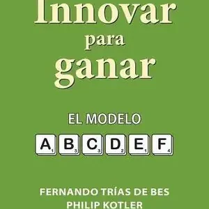 Bestseller INNOVAR PARA GANAR. EL MODELO ABCDEF