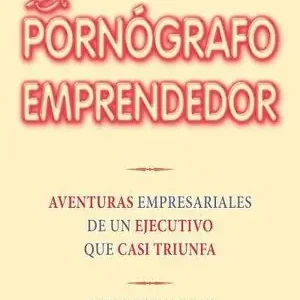 Wochenendangebot EL PORNÓGRAFO EMPRENDEDOR