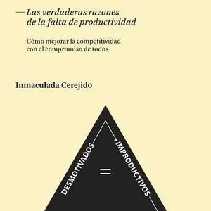 Ausverkauf DESMOTIVADOS = IMPRODUCTIVOS. CÓMO MEJORAR LA COMPETITIVIDAD CON EL COMPROMISO DE TODOS
