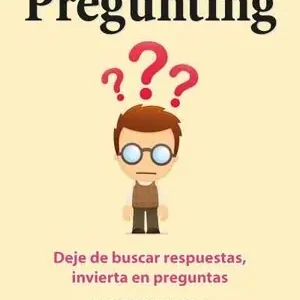 Geld-Zurück-Garantie PREGUNTING. DEJE DE BUSCAR RESPUESTAS, INVIERTA EN PREGUNTAS