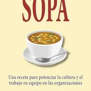 SOPA. UNA RECETA PARA POTENCIAR LA CULTURA EN LAS ORGANIZACIONES Y EL TRABAJO EN EQUIP Wochenendangebot