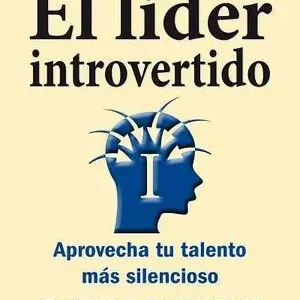 EL LÍDER INTROVERTIDO. APROVECHA TU TALENTO MÁS SILENCIOSO Jetzt Zugreifen