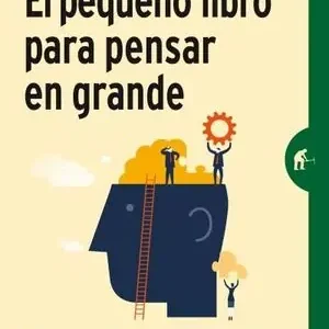 EL PEQUEÑO LIBRO PARA PENSAR EN GRANDE. LLEGA MÁS LEJOS DE LO QUE NUNCA HUBIERAS IMAGINADO Billig