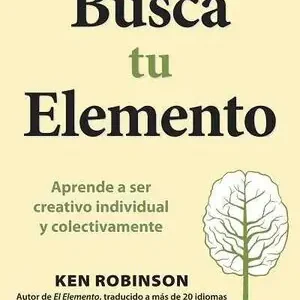 BUSCA TU ELEMENTO. APRENDE A SER CREATIVO INDIVIDUAL Y COLECTIVAMENTE Expressversand