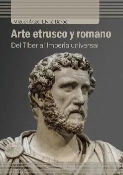 ARTE ETRUSCO Y ROMANO. DEL TÍBER AL IMPERIO UNIVERSAL Top-Seller