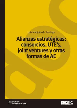ALIANZAS ESTRATÉGICAS: CONSORCIOS, UTE?S, JOINT VENTURES Y OTRAS FORMAS DE AE Billig