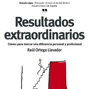 RESULTADOS EXTRAORDINARIOS. CLAVES PARA MARCAR UNA DIFERENCIA PERSONAL Y PROFESIONAL Begrenztes Angebot